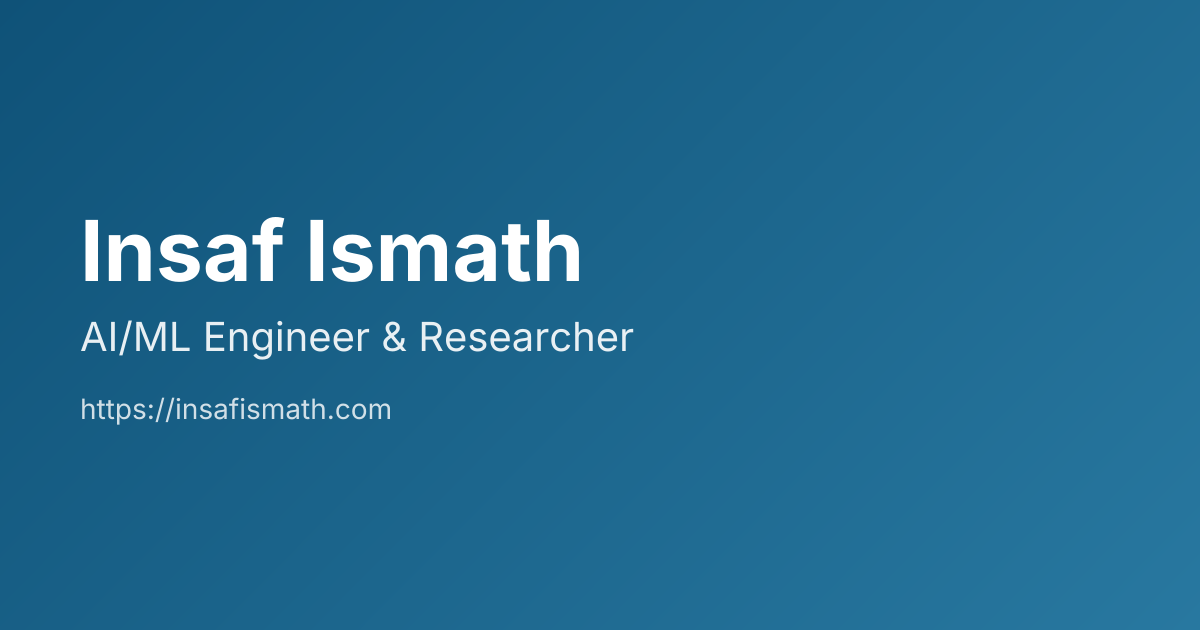 Insaf Ismath - AI/ML Engineer & Researcher
